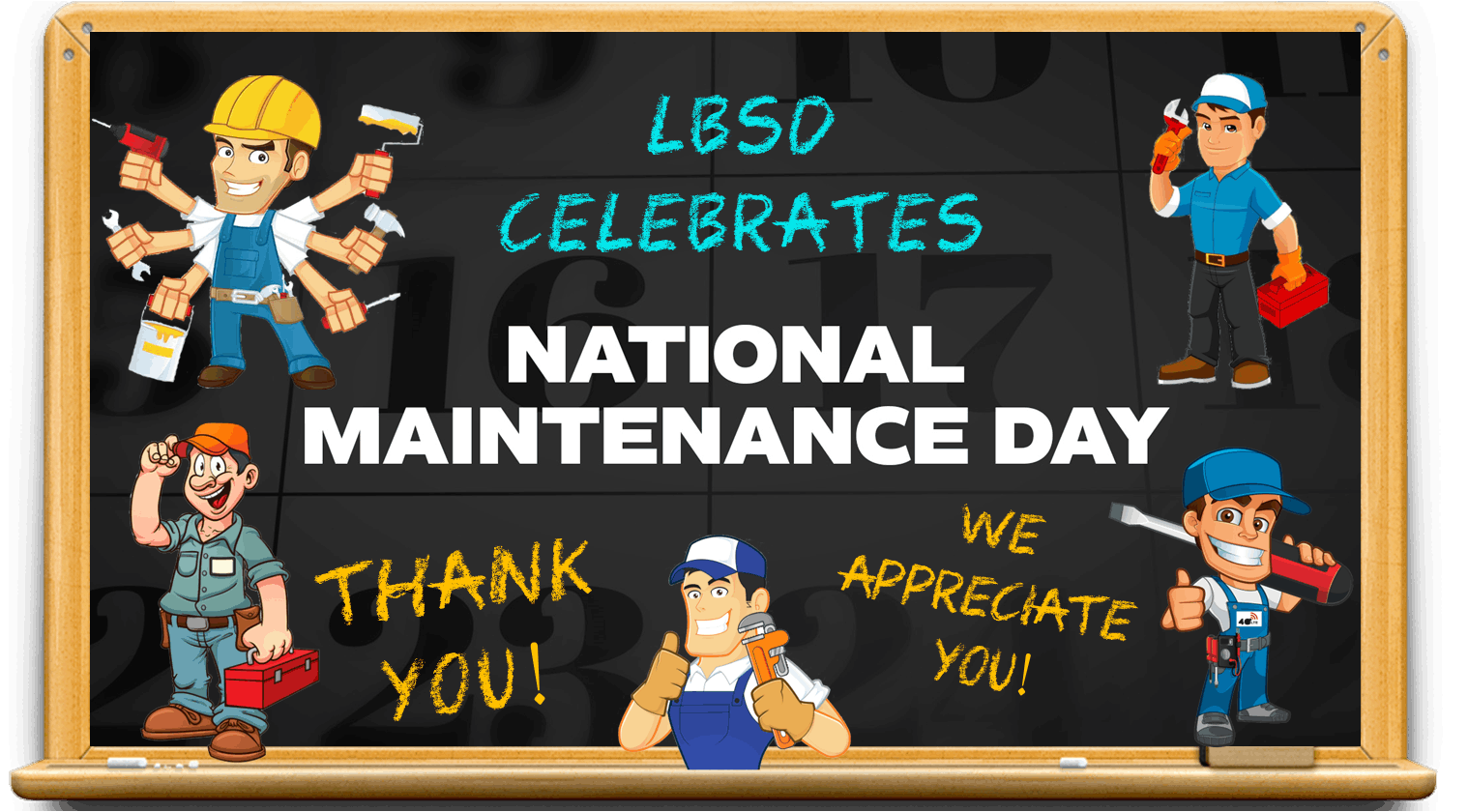    A colorful LBSD poster celebrating National Maintenance Day. The design features cartoon-style maintenance workers holding tools such as paint rollers, wrenches, screwdrivers, and toolboxes. The background resembles a calendar page. Large text reads “LBSD Celebrates National Maintenance Day,” followed by “Thank You! We Appreciate You!”
